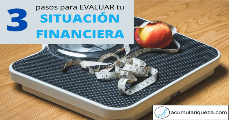 ¿Cómo Evaluar Tu Situación Financiera?: 3 Pasos Para Saber Dónde Estás