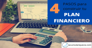 ¿Cómo Construir Tu Propio Plan Financiero?: 4 Pasos Para Lograrlo