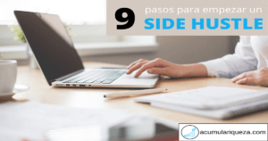 ¿Cómo Empezar Un Side Hustle Mientras Trabajas? 9 Pasos Para Triunfar