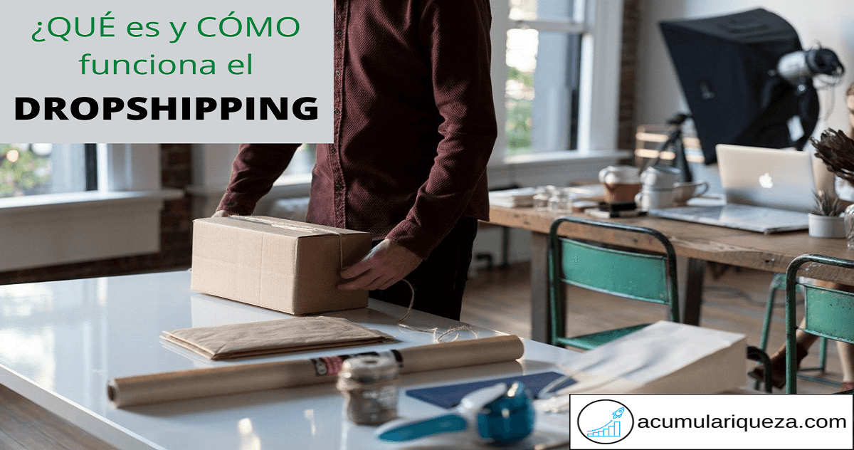 ¿Qué Es Y Cómo Funciona El Dropshipping?: 6 Pasos Para Empezar Un Negocio De Éxito