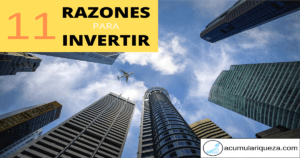 11 Buenas Razones Por Las Que Deberías Invertir Tu Dinero