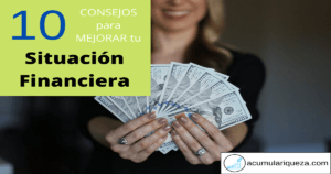 ¿Cómo Mejorar Tu Situación Financiera?: 10 Buenos Consejos