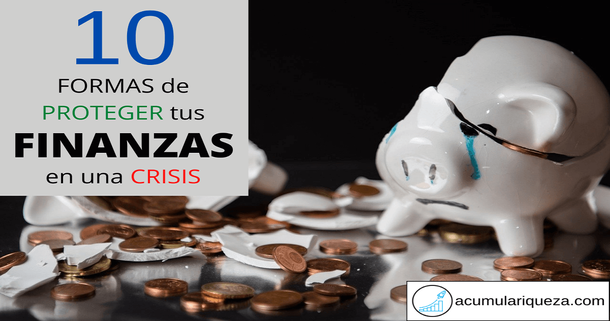 ¿Cómo Prepararse Para Una Crisis? 10 Formas De Proteger Tus Finanzas