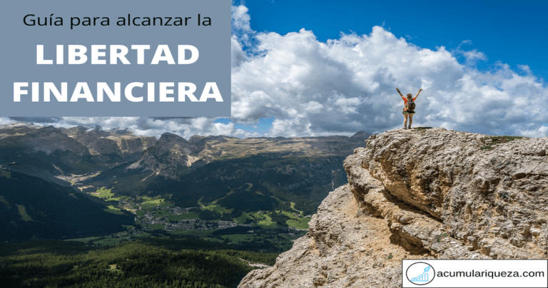 Guía Definitiva Para Alcanzar La Libertad Financiera: Todo Lo Que Necesitas Saber Para Lograrla