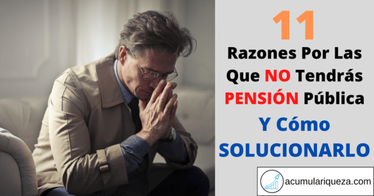 11 Razones Que Te Dejarán Sin Pensión Pública Y Cómo Solucionarlo