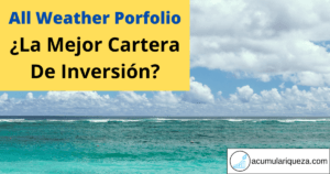 All Weather Portfolio: ¿La Mejor Cartera De Inversión?