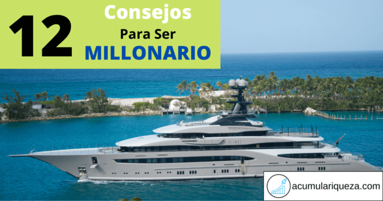 12 Consejos Que Tienes Que Seguir Para Ser Millonario