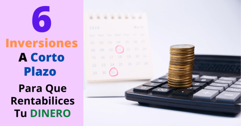 6 Inversiones A Corto Plazo Para Que Rentabilices Tu Dinero