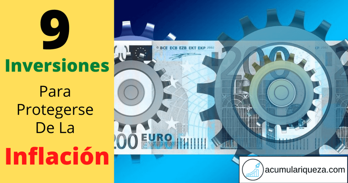 9 Inversiones Para Protegerse De La Inflación y Conservar Tu Patrimonio