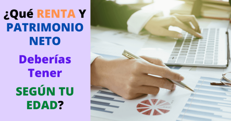 ¿Qué Renta Y Patrimonio Neto Deberías Tener Según Tu Edad?