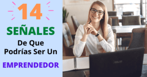 14 Señales De Que Podrías Ser Un Buen Emprendedor